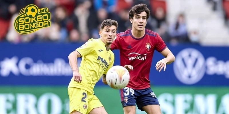 Tình hình phong độ của Osasuna vs Villarreal